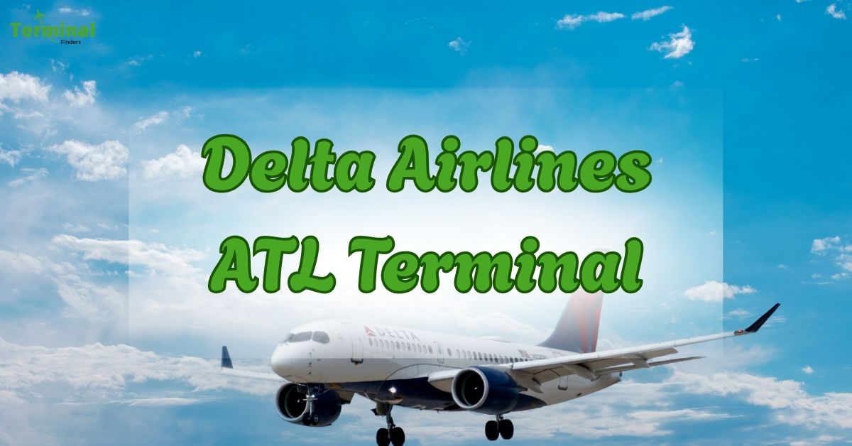 A Guide to Delta Airlines ATL Terminal
